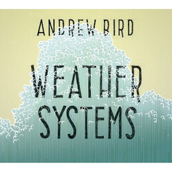 Andrew Bird Weather Systems Vinyl LP