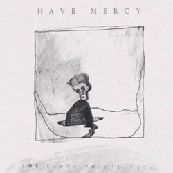 Have Mercy Earth Pushed Back Vinyl