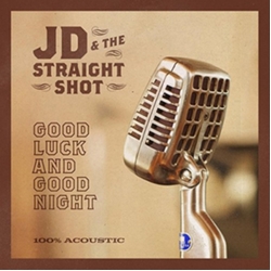 JD & The Straight Shot Good Luck And Good Night