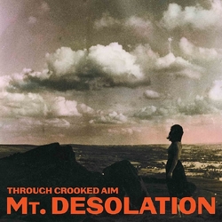 Mt. Desolation Through Crooked Aim VINYL LP