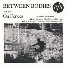Between Bodies On Fences Vinyl