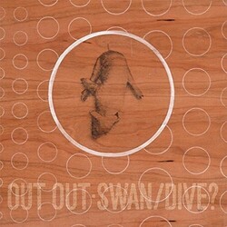 Out Out Swan/Dive? Vinyl LP