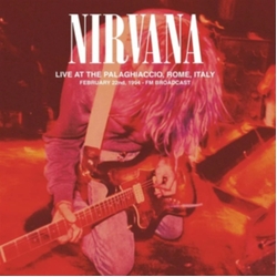 Nirvana Live At The Palaghiaccio, Rome, February 22, 1994 - Fm Broadcast VINYL LP