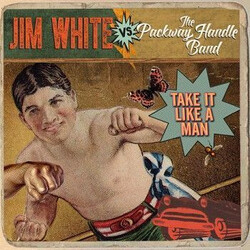 Jim White / The Packway Handle Band Take It Like A Man Vinyl LP