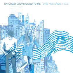 Saturday Looks Good To Me One Kiss Ends It All Vinyl LP