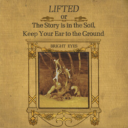 Bright Eyes Lifted Or The Story Is In Vinyl