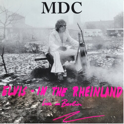 MDC (2) Elvis - In The Rheinland (Live In Berlin) Vinyl LP