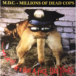 MDC (2) Hey Cop!!! If I Had A Face Like Yours... Vinyl LP
