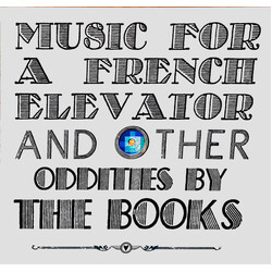 The Books Music For A French Elevator And Other Short Format Oddities By The Books Vinyl
