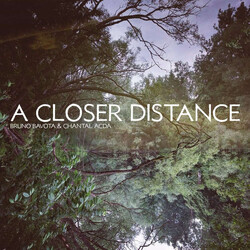 Bruno Bavota / Chantal Acda A Closer Distance Vinyl LP