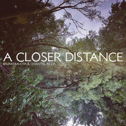 Bruno Bavota / Chantal Acda A Closer Distance Vinyl LP