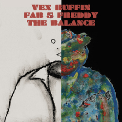 Vex Ruffin / Fab 5 Freddy The Balance Vinyl