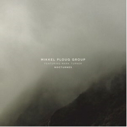 Mikkel Ploug Group Feat' Mark Turner Nocturnes VINYL LP