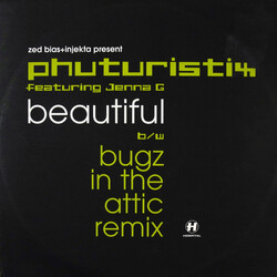 Zed Bias / DJ Injekta / Phuturistix / Jenna Gibbons Beautiful b/w Bugz In The Attic Remix