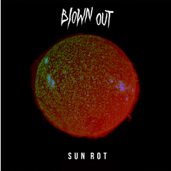 Blown Out Sun Rot Vinyl