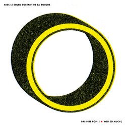 Avec Le Soleil Sortant De Sa Bouche Pas Pire Pop, [I ♥ You So Much]