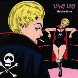 Lung Leg Maid To Minx Vinyl LP