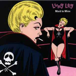 Lung Leg Maid To Minx Vinyl LP