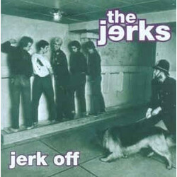 Jerks Jerk Off Vinyl LP