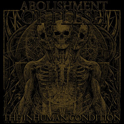 Abolishment Of Flesh The Inhuman Condition