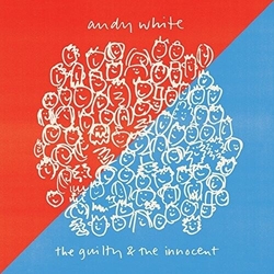 Andy White Guilty & The Innocent Vinyl