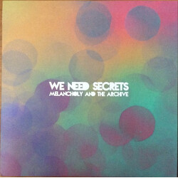 We Need Secrets Melancholy And The Archive