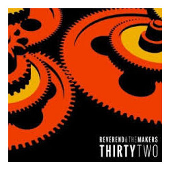 Reverend And The Makers Thirty Two