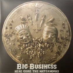 Big Business Here Come The Waterworks Vinyl LP