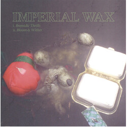 Imperial Wax Bromidic Thrills / Bloom & Wither Vinyl