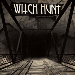 Witch Hunt Burning Bridges To Nowhere Vinyl LP