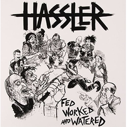 Hassler Fed  Worked  And Watered Vinyl