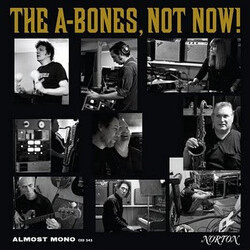 The A-Bones Not Now!