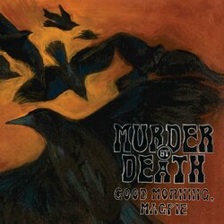 Murder By Death Good Morning, Magpie Vinyl LP