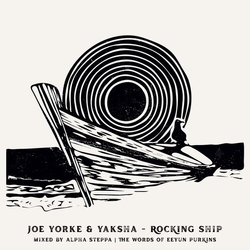 Joe Yorke, Yaksha & Alpha Step-Rocking Ship Wrecking Ship VINYL LP