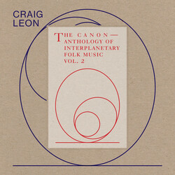 Craig Leon The Canon — Anthology Of Interplanetary Folk Music Vol. 2
