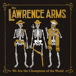 The Lawrence Arms We Are The Champions Of The World (A Retrospectus)