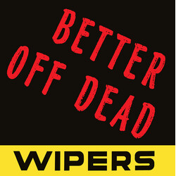 Wipers Better Off Dead Vinyl