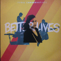Feral Conservatives Better Lives Vinyl LP