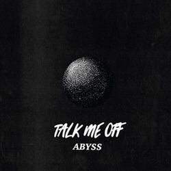 Talk Me Off Abyss -10in- Vinyl