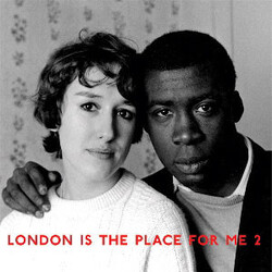 Various London Is The Place For Me 2: Calypso & Kwela, Highlife & Jazz From Young Black London