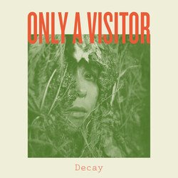 Only A Visitor Decay Vinyl LP
