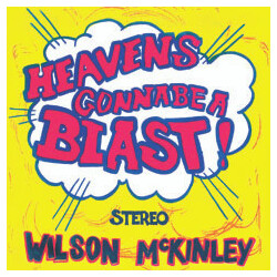 Wilson McKinley Heaven's Gonna Be A Blast! Vinyl LP