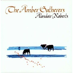 Alasdair Roberts The Amber Gatherers
