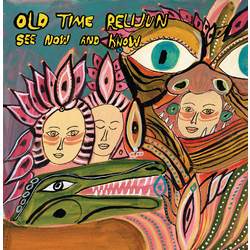 Old Time Relijun See Now And Know Vinyl