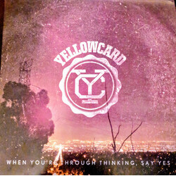 Yellowcard When You're Through Thinking, Say Yes Vinyl LP
