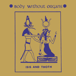 Body Without Organs Isis And Thoth Vinyl 2 LP
