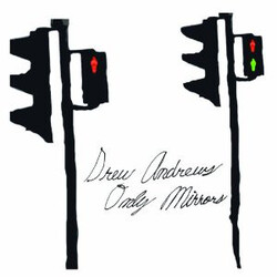 Drew Andrews Only Mirrors