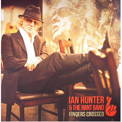 Ian Hunter & The Rant Band Fingers Crossed