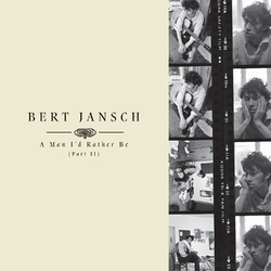 Bert Jansch A Man I'd Rather Be (Part II)