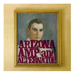 Arizona Amp and Alternator Arizona Amp and Alternator Vinyl 2 LP